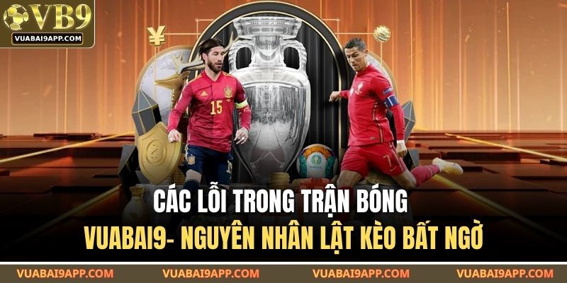 Các Lỗi Trong Trận Bóng