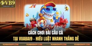 Cách chơi bài câu cá
