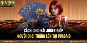 Cách Chơi Bài Joker