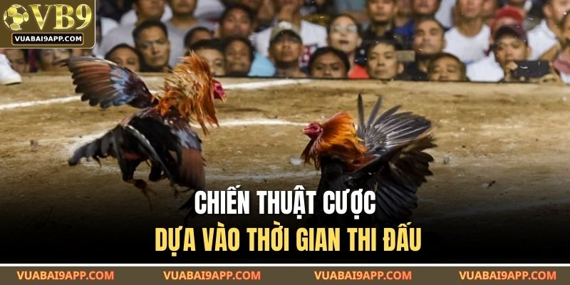 Chiến thuật cược dựa vào thời gian thi đấu