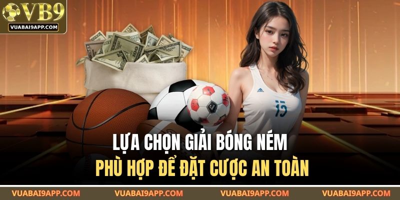 Bóng Ném Tại Nhà Cái VUABAI9 Với Tỷ Lệ Cược Cực Kỳ Hấp Dẫn 3 Lựa chọn giải bóng ném phù hợp để đặt cược an toàn