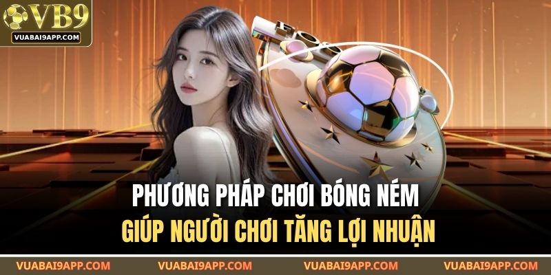 Bóng Ném Tại Nhà Cái VUABAI9 Với Tỷ Lệ Cược Cực Kỳ Hấp Dẫn 4 Phương pháp chơi bóng ném giúp người chơi tăng lợi nhuận